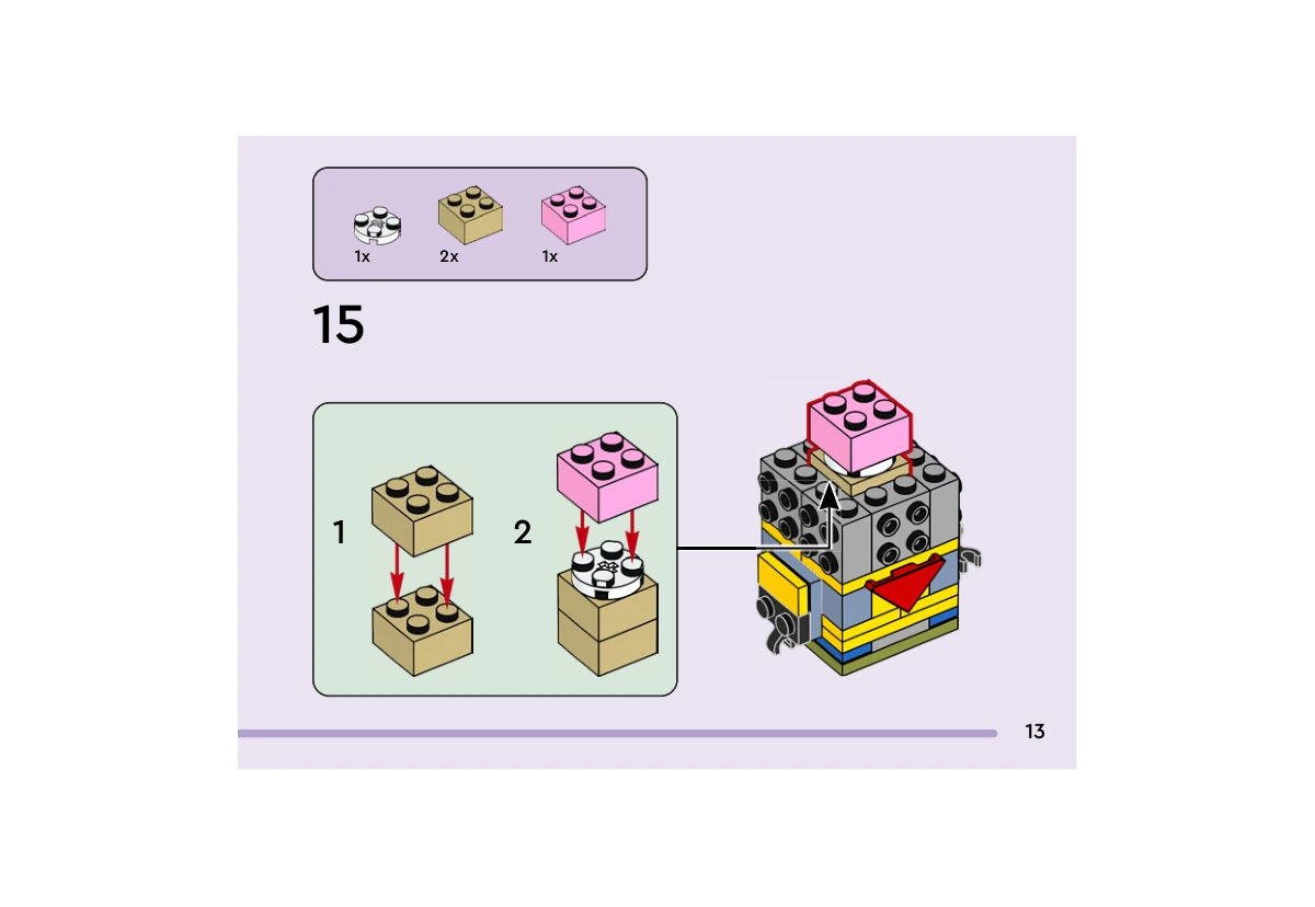 Notice officielle LEGO 40760, livret 6593067, page 13, étape 15 : Deux briques beige 2  ×  2 sont empilées ; une plaque ronde blanche puis une brique rose 2  ×  2 complètent ce support. Il est inséré dans le noyau gris encore ouvert au-dessus du torse jaune et bleu.
